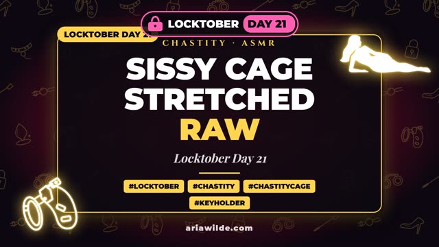 Locktober Day 21 Sissy Cage Stretched Raw